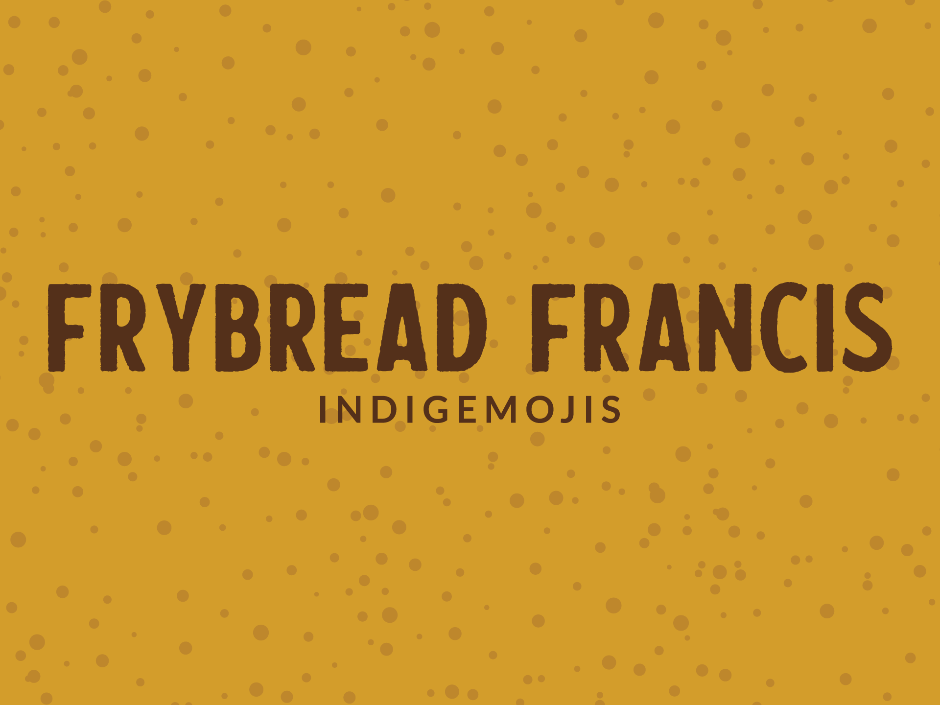 Release: Indigemojis’ Frybread Francis